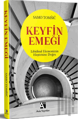 Keyfin Emeği Libidinal Ekonominin Eleştirisine Doğru | Kitap Ambarı