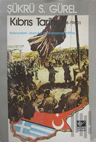 Kıbrıs Tarihi 2 (1878-1960) Kolonyalizm, Ulusçuluk ve Uluslararası Politika