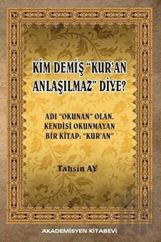 Kim Demiş Kur'an Anlaşılmaz Diye