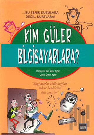 Kim Güler Bilgisayarlara?