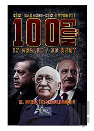 Kim Kazandı Kim Kaybetti - 100 Gün 17 Aralık-30 Mart