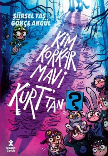 Kim Korkar Mavi Kurt'tan | Kitap Ambarı