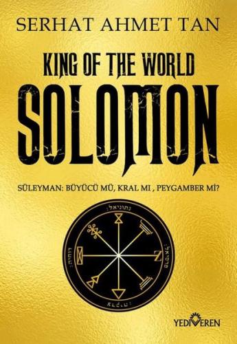 King Of The World Solomon - Süleyman: Büyücü mü Kral mı Peygamber mi?