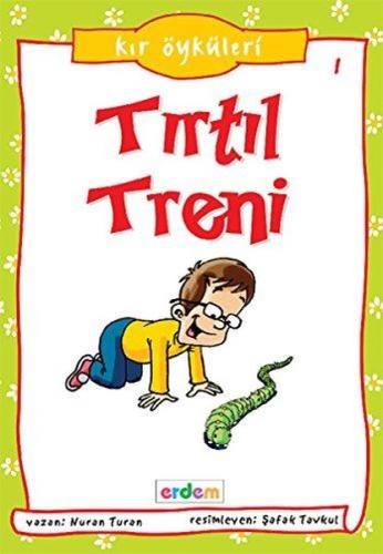 Tırtıl Treni - Kır Öyküleri | Kitap Ambarı