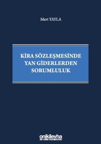Kira Sözleşmesinde Yan Giderlerden Sorumluluk (Ciltli)