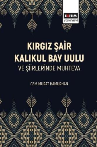 Kırgız Şair Kalıkul Bay Uulu ve Şiirlerinde Muhteva