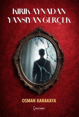Kırık Aynadan Yansıyan Gerçek | Kitap Ambarı