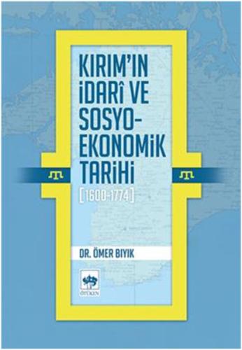Kırım'ın İdari ve Sosyo-Ekonomik Tarihi (1600 - 1774) | Kitap Ambarı