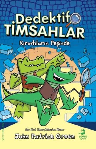 Kırıntıların Peşinde - Dedektif Timsahlar 1 | Kitap Ambarı