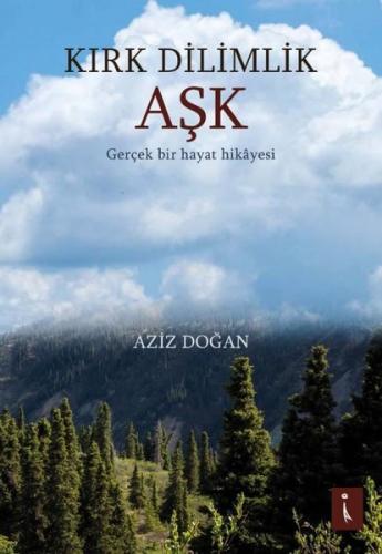 Kırk Dilimlik Aşk - Gerçek Bir Hayat Hikayesi