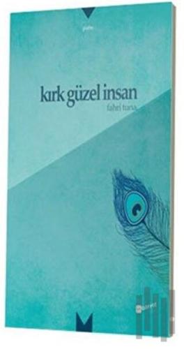 Kırk Güzel İnsan | Kitap Ambarı