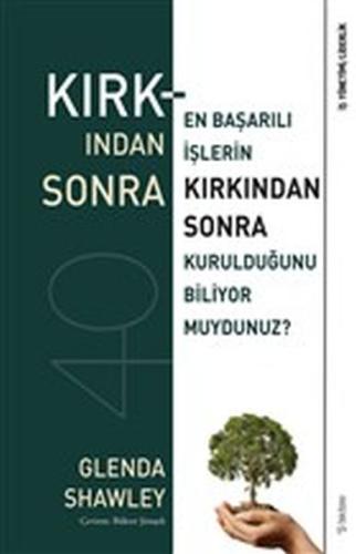 Kırkından Sonra - En Başarılı İşlerin Kırkından Sonra Kurulduğunu Biliyor muydunuz?