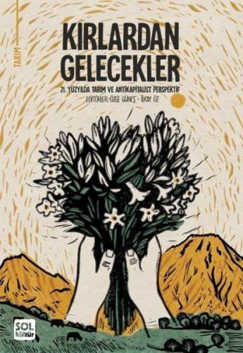Kırlardan Gelecekler - 21. Yüzyılda Tarım ve Antikapitalist Perspektif