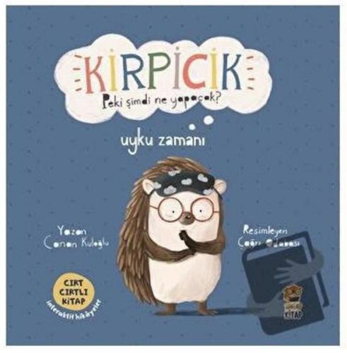 Kirpicik Peki Şimdi Ne Yapacak? Uyku Zamanı - Cırt Cırtlı Kitap