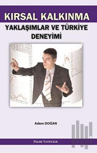 Kırsal Kalkınma Yaklaşımlar ve Türkiye Deneyimi