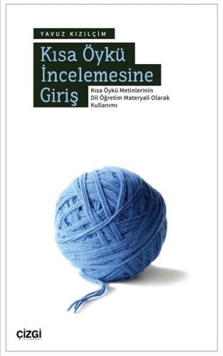 Kısa Öykü İncelemesine Giriş - Kısa Öykü Metinlerinin Dil Öğretim Mate