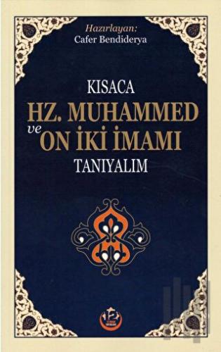 Kısaca Hz. Muhammed ve On İki İmamı Tanıyalım | Kitap Ambarı