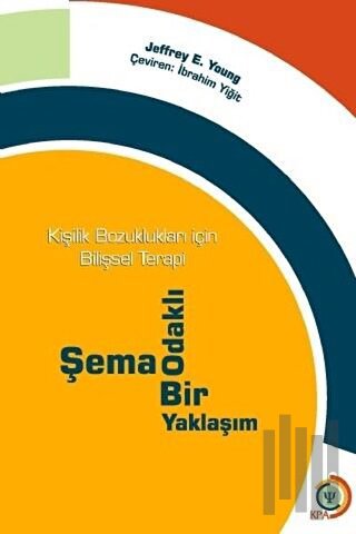 Kişilik Bozuklukları İçin Bilişsel Terapi - Şema Odaklı Bir Yaklaşım