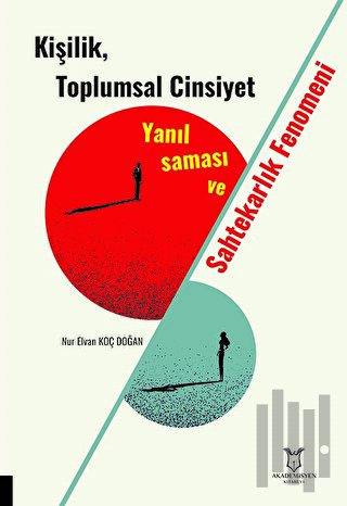 Kişilik, Toplumsal Cinsiyet Yanılsaması ve Sahtekarlık Fenomeni