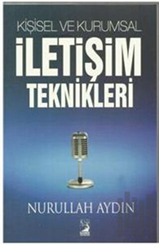 Kişisel ve Kurumsal İletişim Teknikleri