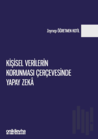 Kişisel Verilerin Korunması Çerçevesinde Yapay Zeka