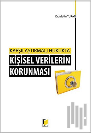 Kişisel Verilerin Korunması - Karşılaştırmalı Hukukta