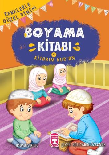 Renklerle Güzel Dinim Boyama Kitabım 4: Kitabım Kur’an | Kitap Ambarı