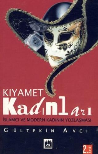 Kıyamet Kadınları İslamcı ve Modern Kadının Yozlaşması