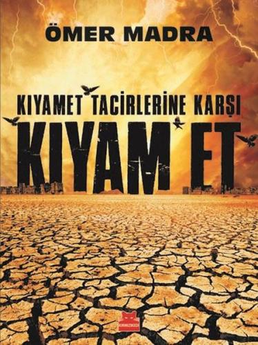 Kıyamet Tacirlerine Karşı Kıyam Et | Kitap Ambarı