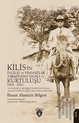 Kilis'in İngiliz ve Fransızlar Tarafından İşgali ve Kurtuluşu 1919 - 1921