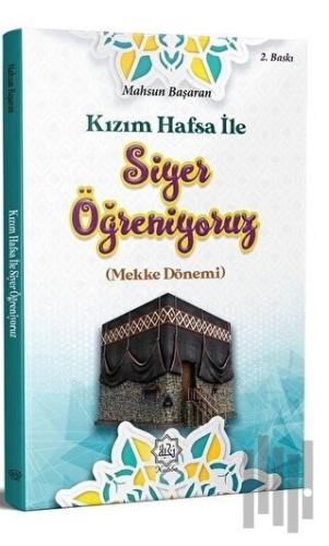 Kızım Hafsa İle Siyer Öğreniyoruz