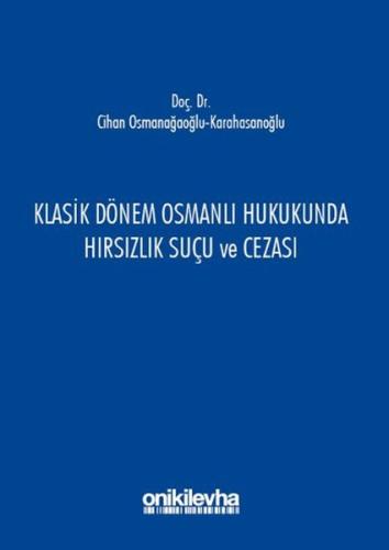 Klasik Dönem Osmanlı Hukukunda Hırsızlık Suçu ve Cezası