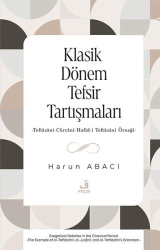 Klasik Dönem Tefsir Tartışmaları - Teftazani-Curcani-Hafid-i Teftazani
