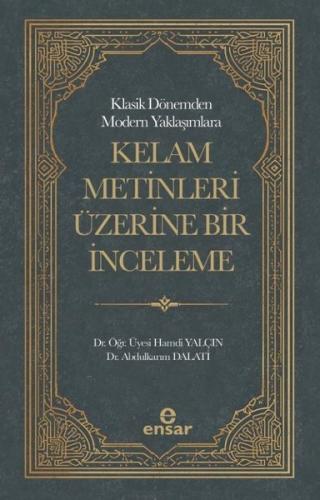 Klasik Dönemden Modern Yaklaşımlara Kelam Metinleri Üzerine Bir İnceleme