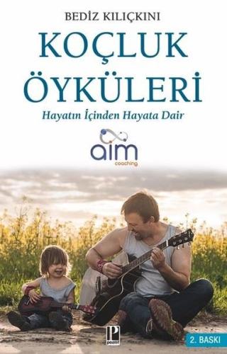 Koçluk Öyküleri - Hayatın İçinden Hayata Dair