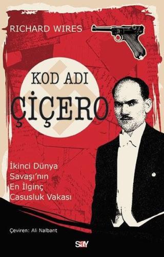 Kod Adı Çiçero-İkinci Dünya Savaşı'nın En İlginç Casusluk Vakası