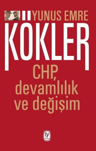 Kökler: CHP Devamlılık ve Değişim | Kitap Ambarı
