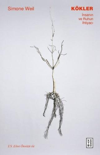 Kökler - İnsanın ve Ruhun İhtiyacı