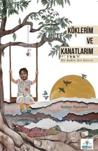 Köklerim ve Kanatlarım