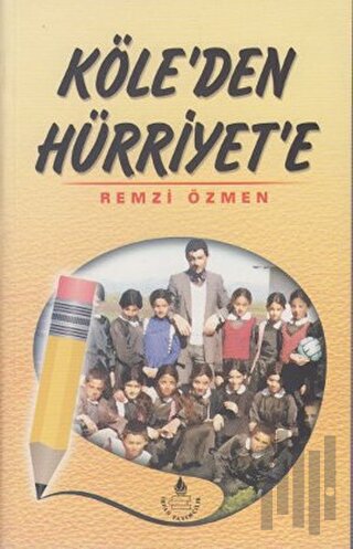 Köle'den Hürriyet'e