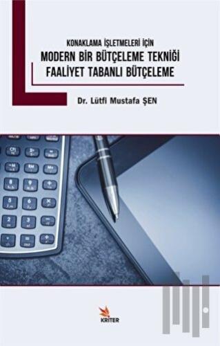 Konaklama İşletmeleri İçin Modern Bir BütçelemeTekniği - Faliyet Tabanlı Bütçeleme