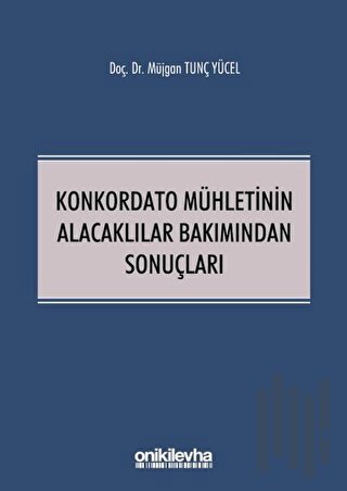 Konkordato Mühletinin Alacaklılar Bakımından Sonuçları