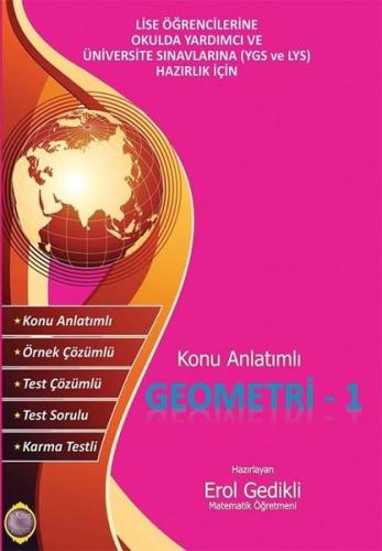 Konu Anlatımlı Geometri 1 - Lise Öğrencilerine Okulda Yardımcı ve Üniversite Sınavlarına (YGS ve LYS