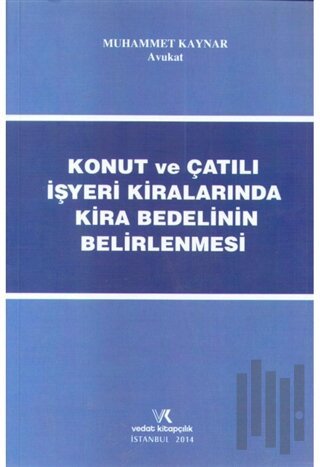 Konut ve Çatılı İşyeri Kiralarında Kira Bedelinin Belirlenmesi