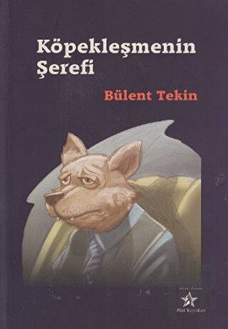 Köpekleşmenin Şerefi | Kitap Ambarı