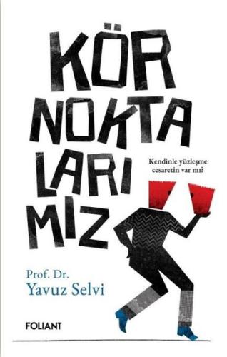 Kör Noktalarımız - Kendinle Yüzleşme Cesaretin Var mı?