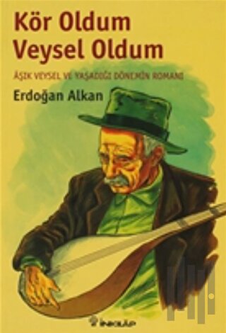 Kör Oldum Veysel Oldum