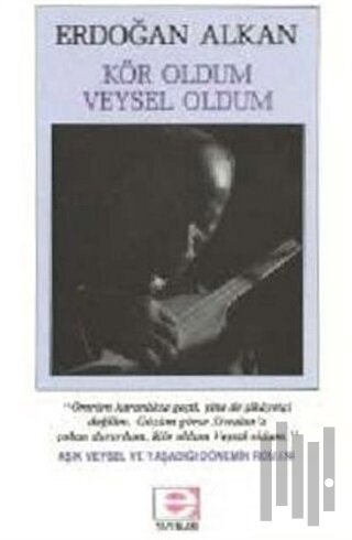 Kör Oldum Veysel Oldum | Kitap Ambarı