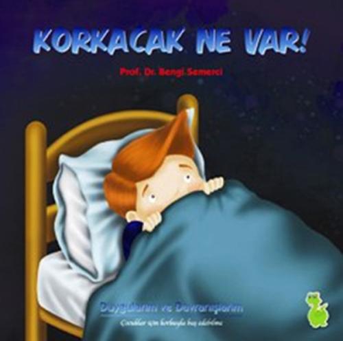 Korkacak Ne Var! (Duygularım ve Davranışlarım) | Kitap Ambarı
