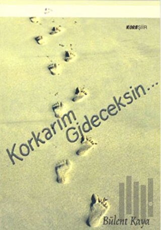 Korkarım Gideceksin...